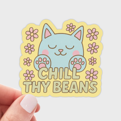 Chill Thy Beans Sticker