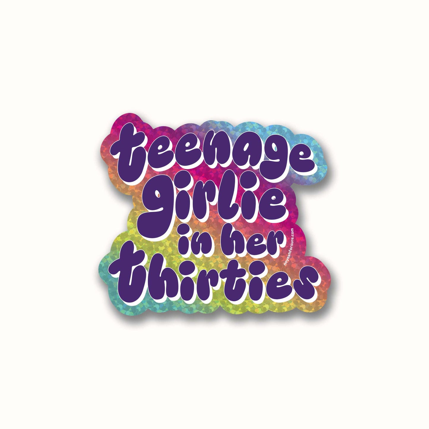 Teenage Girlie In Her Thirties Glitter Sticker