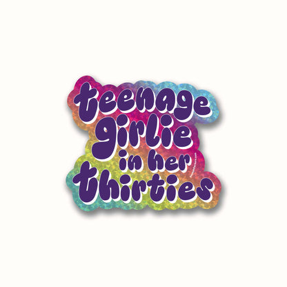 Teenage Girlie In Her Thirties Glitter Sticker