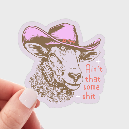Ain't That Some Shit Sticker