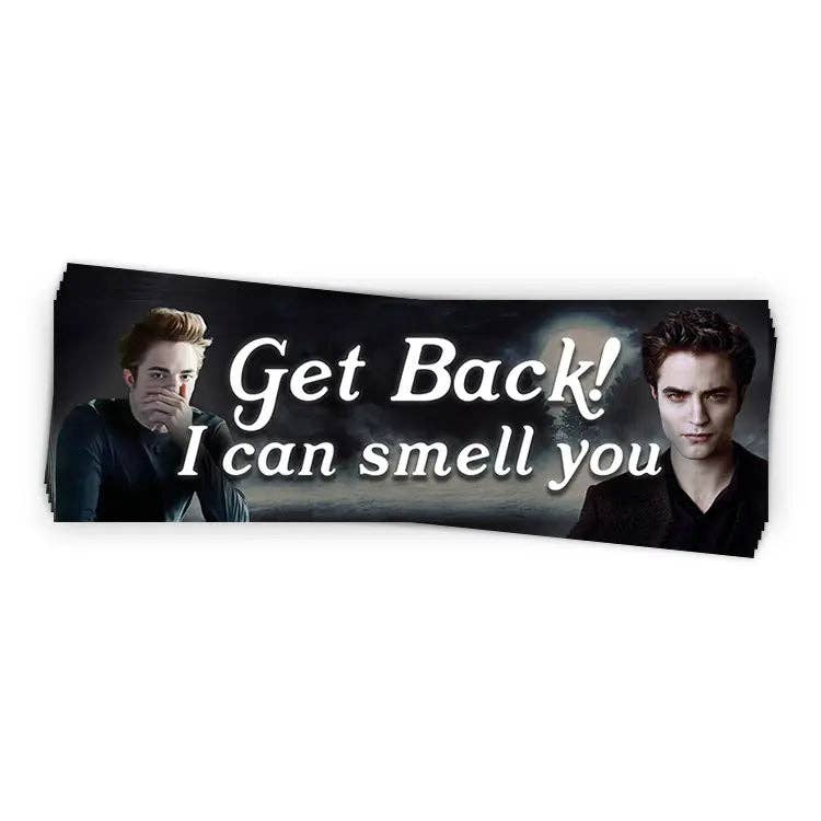 Get Back I Can Smell You Bumper Sticker