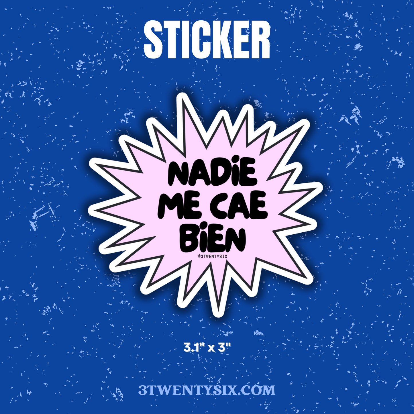Nadie Me Cae Bien Sticker
