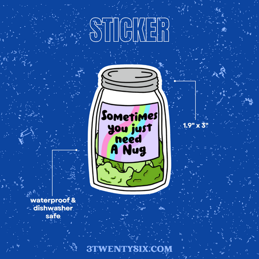 Need a Nug Sticker